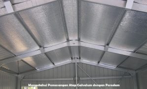 Mengetahui Pemasangan Atap Galvalum dengan Peredam Mengetahui Pemasangan Atap Galvalum dengan Peredam