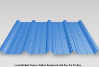 Atap Galvalum Trimdek Jadikan Bangunan Lebih Rapi dan Modern