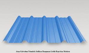 Atap Galvalum Trimdek Jadikan Bangunan Lebih Rapi dan Modern Atap Galvalum Trimdek Jadikan Bangunan Lebih Rapi dan Modern