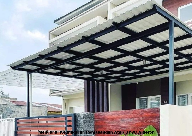 Mengenal Keunggulan Pemasangan Atap UPVC Alderon