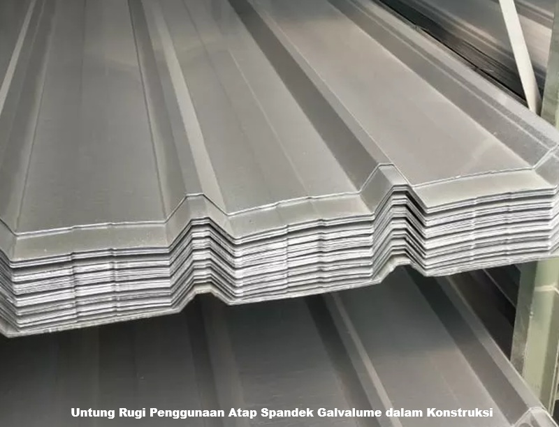 Untung Rugi Penggunaan Atap Spandek Galvalume dalam Konstruksi